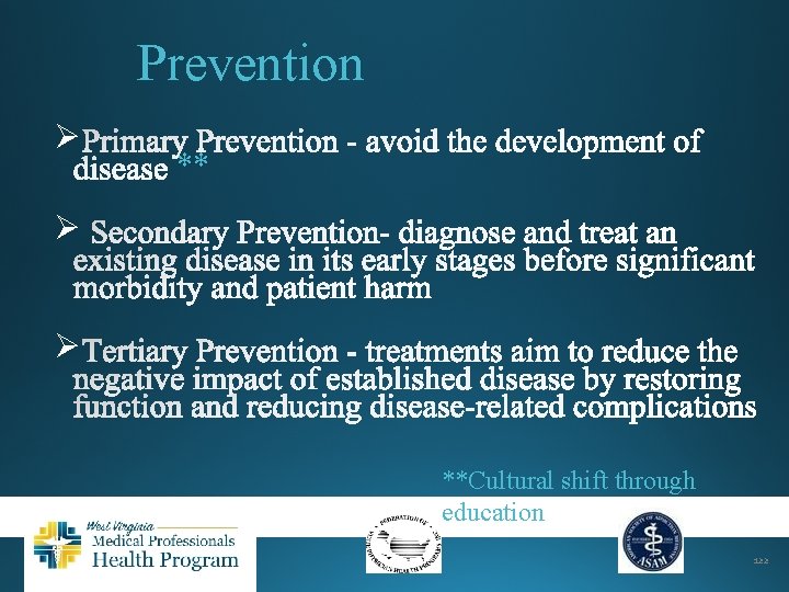 Prevention Ø ** Ø Ø **Cultural shift through education 122 