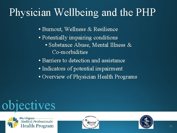 Physician Wellbeing and the PHP • Burnout, Wellness & Resilience • Potentially impairing conditions