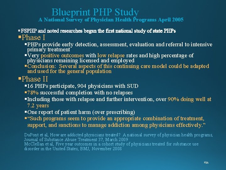 Blueprint PHP Study A National Survey of Physician Health Programs April 2005 §Phase I