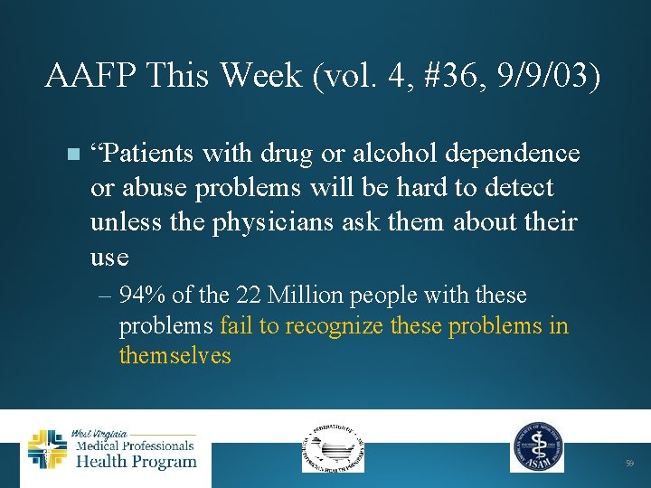 AAFP This Week (vol. 4, #36, 9/9/03) n “Patients with drug or alcohol dependence