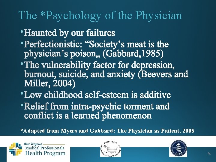 The *Psychology of the Physician • • • *Adapted from Myers and Gabbard: The