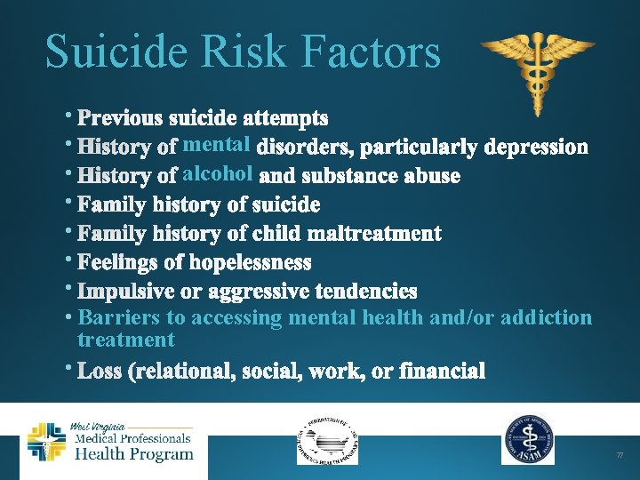 Suicide Risk Factors • • mental • alcohol • • • Barriers to accessing
