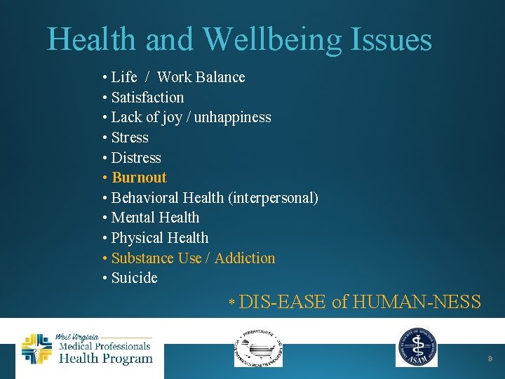 Health and Wellbeing Issues • Life / Work Balance • Satisfaction • Lack of