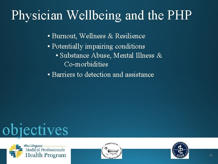Physician Wellbeing and the PHP • Burnout, Wellness & Resilience • Potentially impairing conditions