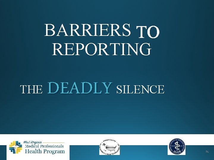 BARRIERS REPORTING THE DEADLY SILENCE 84 