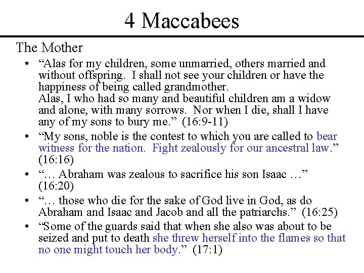 4 Maccabees The Mother • “Alas for my children, some unmarried, others married and