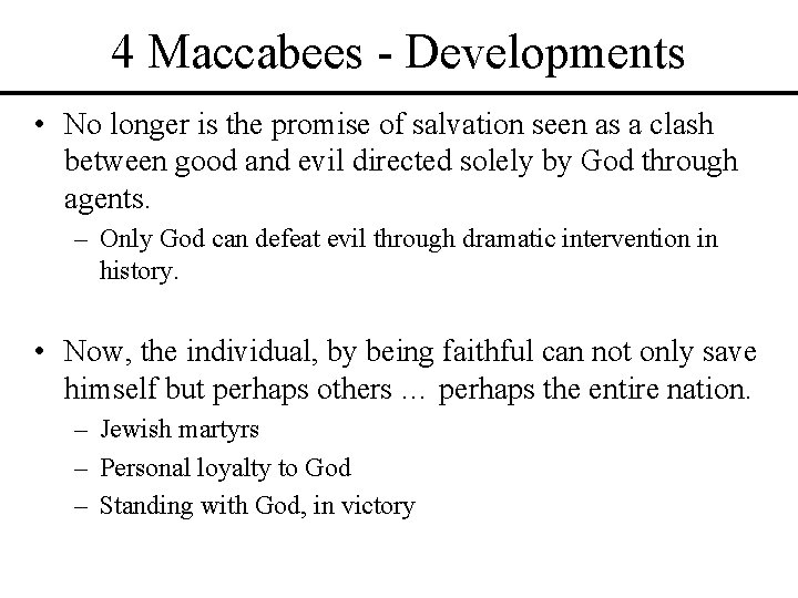 4 Maccabees - Developments • No longer is the promise of salvation seen as