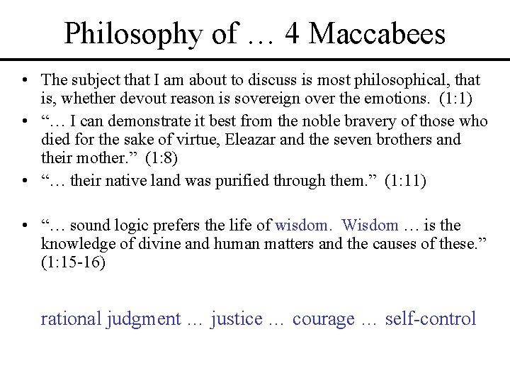 Philosophy of … 4 Maccabees • The subject that I am about to discuss