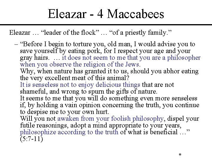 Eleazar - 4 Maccabees Eleazar … “leader of the flock” … “of a priestly