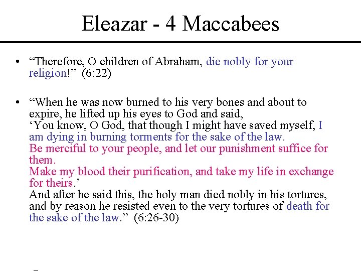 Eleazar - 4 Maccabees • “Therefore, O children of Abraham, die nobly for your