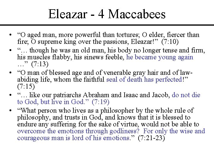 Eleazar - 4 Maccabees • “O aged man, more powerful than tortures; O elder,