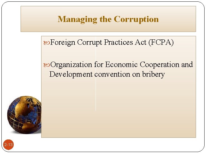 Managing the Corruption Foreign Corrupt Practices Act (FCPA) Organization for Economic Cooperation and Development