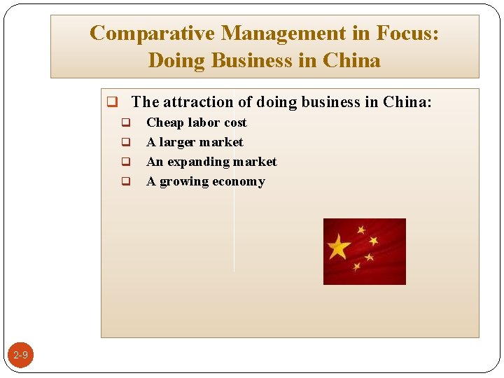 Comparative Management in Focus: Doing Business in China q The attraction of doing business
