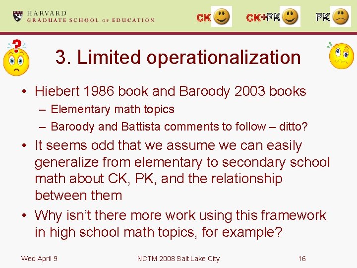 + PK PK 3. Limited operationalization • Hiebert 1986 book and Baroody 2003 books