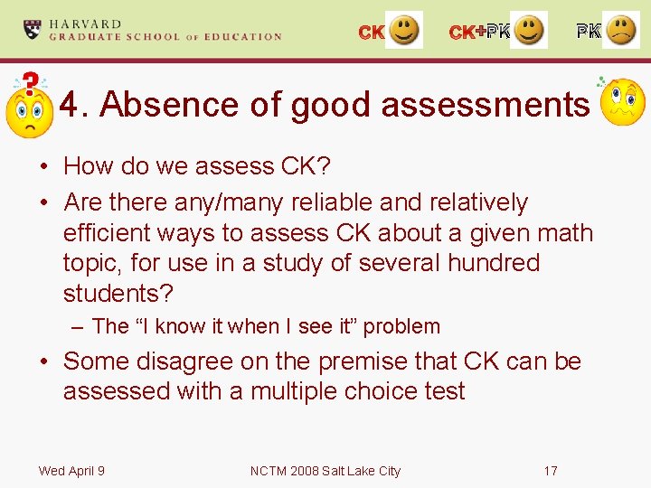 + PK PK 4. Absence of good assessments • How do we assess CK?