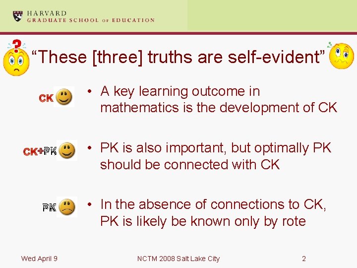 + PK PK “These [three] truths are self-evident” • A key learning outcome in