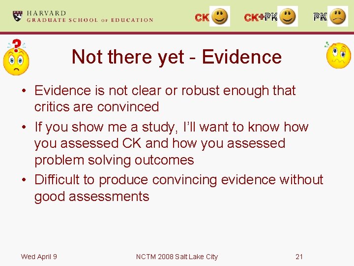 + PK PK Not there yet - Evidence • Evidence is not clear or