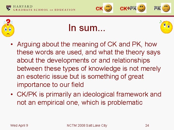 + PK PK In sum. . . • Arguing about the meaning of CK