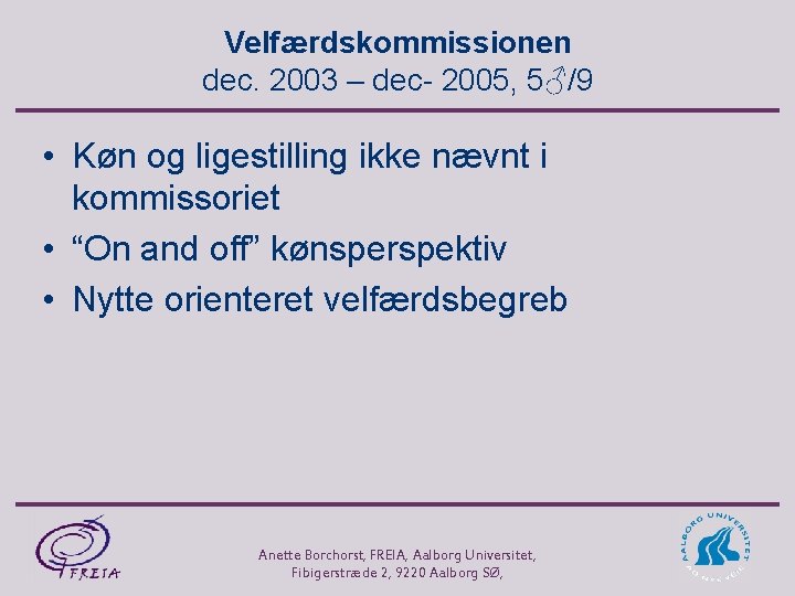 Velfærdskommissionen dec. 2003 – dec- 2005, 5♂/9 • Køn og ligestilling ikke nævnt i