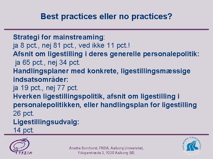 Best practices eller no practices? Strategi for mainstreaming: ja 8 pct. , nej 81