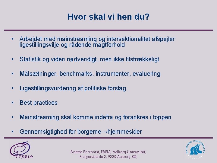 Hvor skal vi hen du? • Arbejdet med mainstreaming og intersektionalitet afspejler ligestillingsvilje og