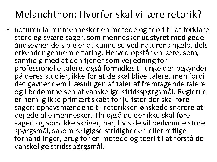 Melanchthon: Hvorfor skal vi lære retorik? • naturen lærer mennesker en metode og teori