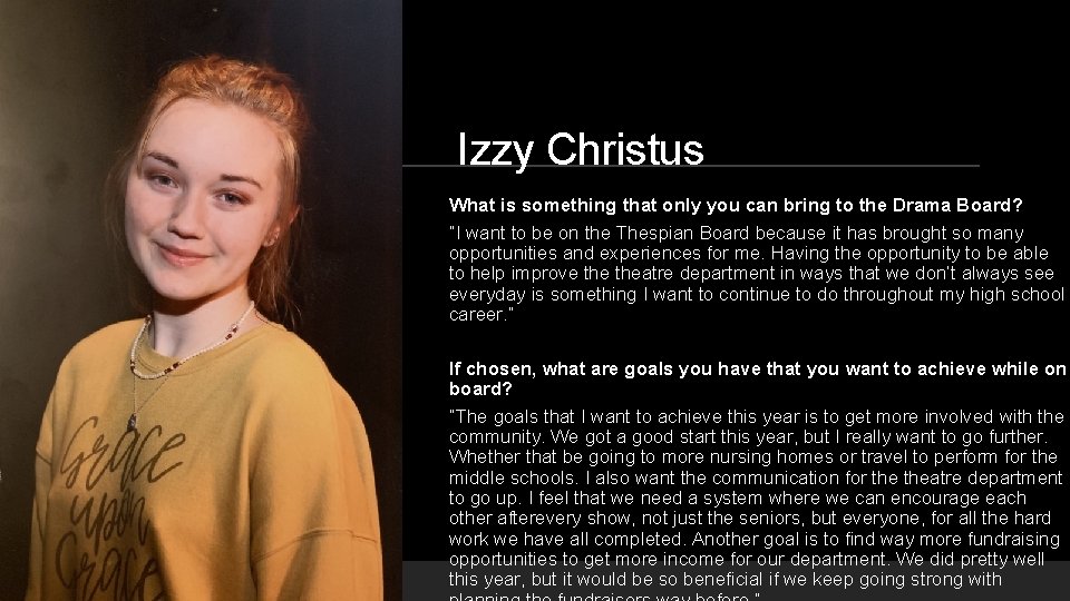 Izzy Christus What is something that only you can bring to the Drama Board?