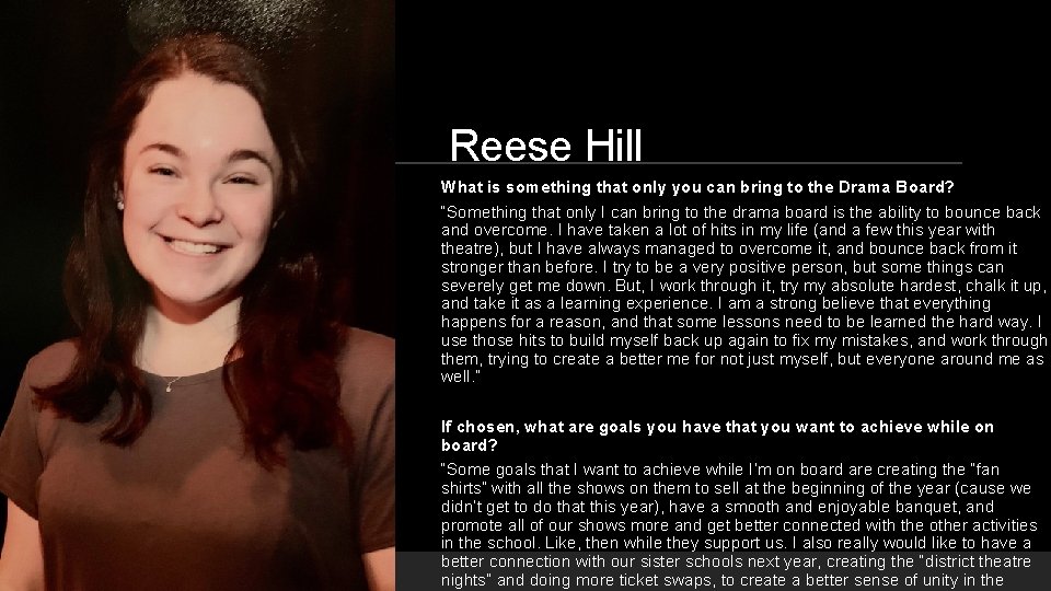 Reese Hill What is something that only you can bring to the Drama Board?