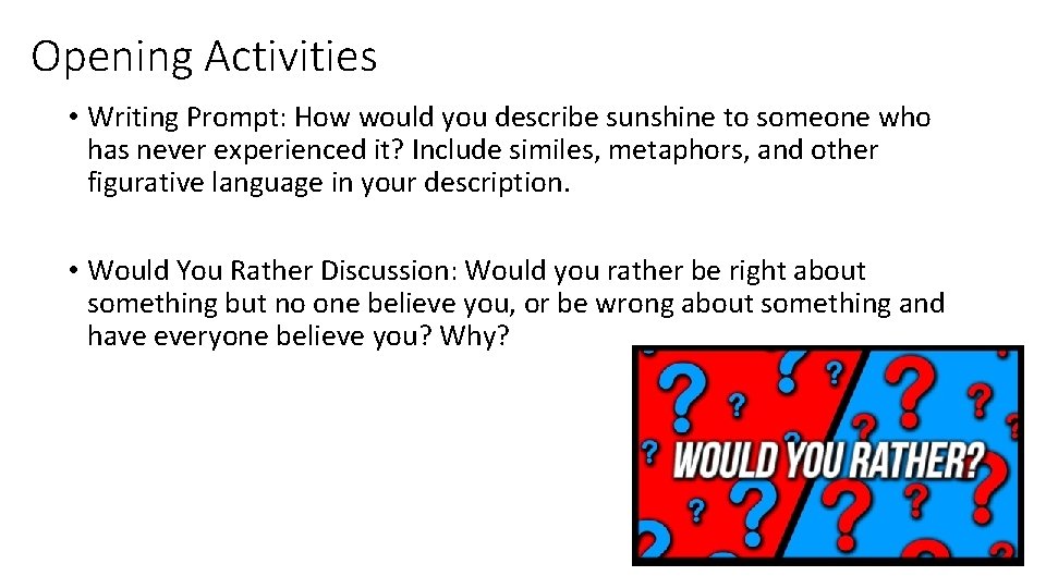 Opening Activities • Writing Prompt: How would you describe sunshine to someone who has