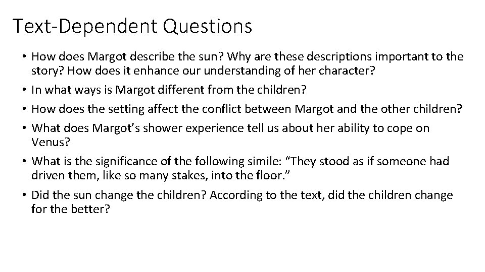 Text-Dependent Questions • How does Margot describe the sun? Why are these descriptions important