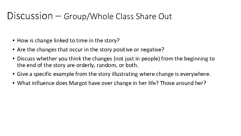 Discussion – Group/Whole Class Share Out • How is change linked to time in