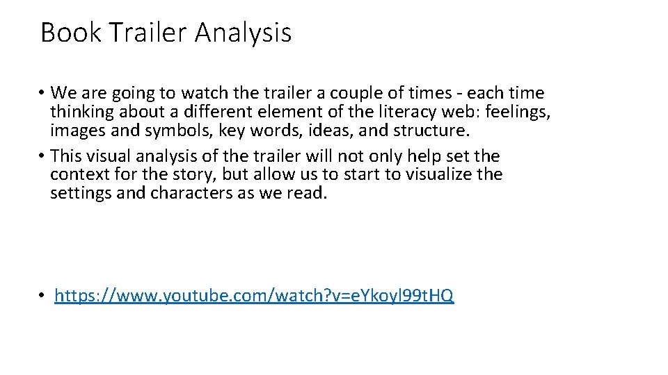 Book Trailer Analysis • We are going to watch the trailer a couple of