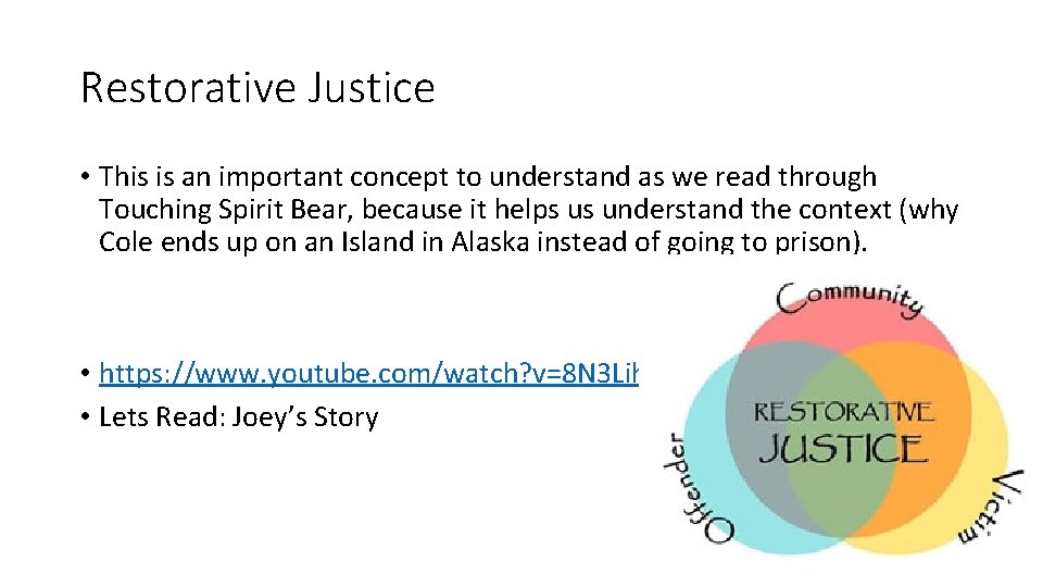 Restorative Justice • This is an important concept to understand as we read through