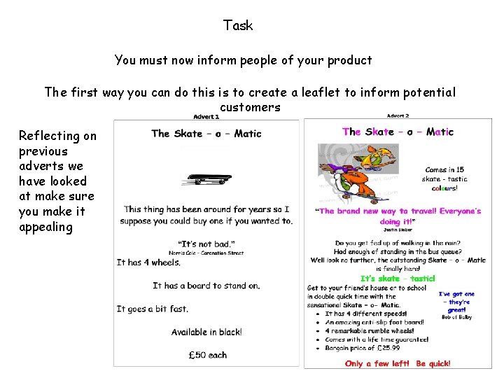 Task You must now inform people of your product The first way you can