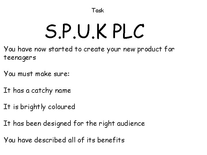 Task S. P. U. K PLC You have now started to create your new