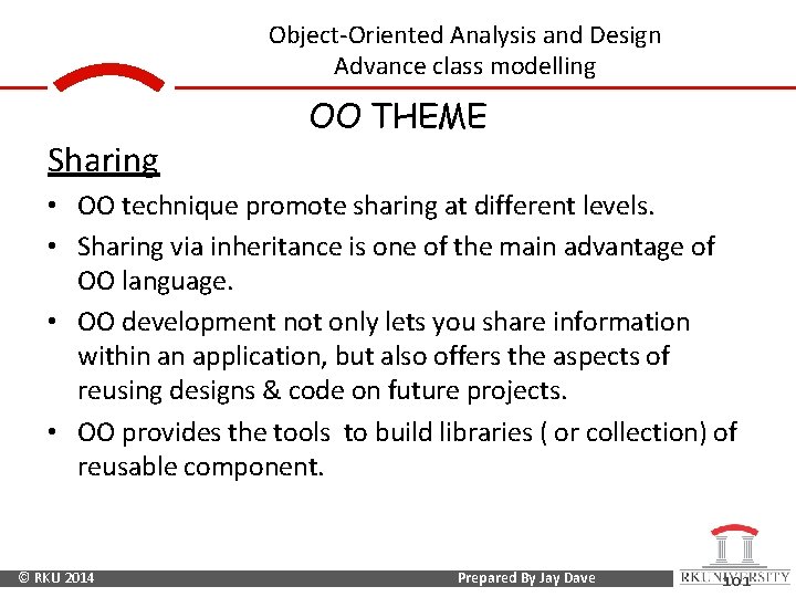 Object-Oriented Analysis and Design Advance class modelling Sharing OO THEME • OO technique promote