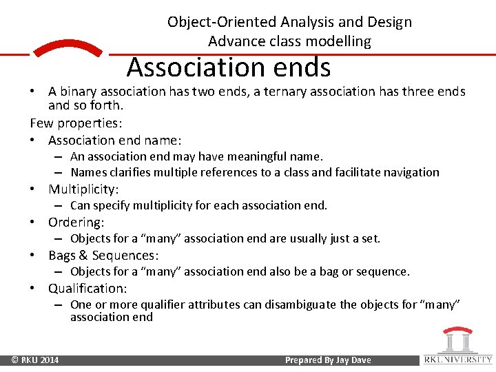 Object-Oriented Analysis and Design Advance class modelling Association ends • A binary association has