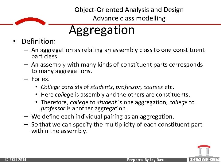 Object-Oriented Analysis and Design Advance class modelling • Definition: Aggregation – An aggregation as