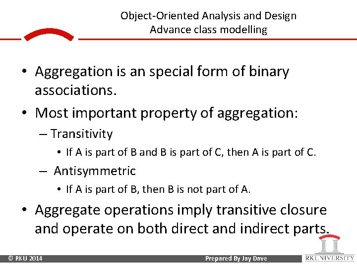 Object-Oriented Analysis and Design Advance class modelling • Aggregation is an special form of