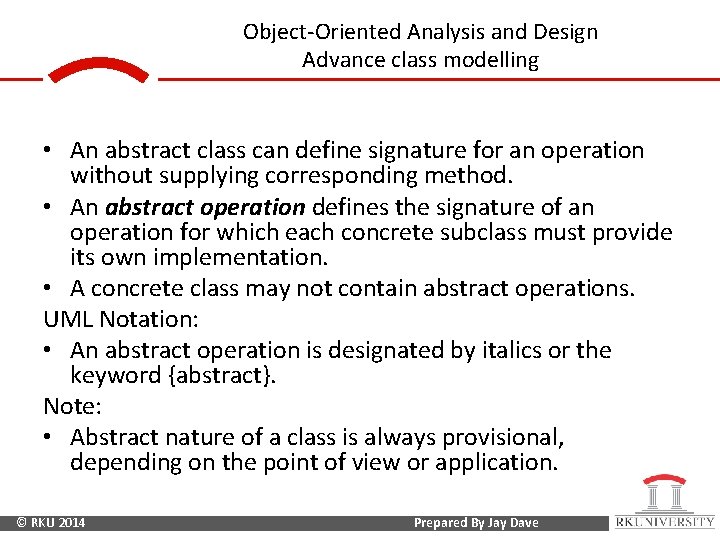 Object-Oriented Analysis and Design Advance class modelling • An abstract class can define signature