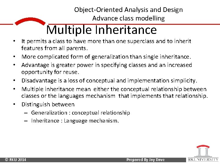 Object-Oriented Analysis and Design Advance class modelling Multiple Inheritance • It permits a class