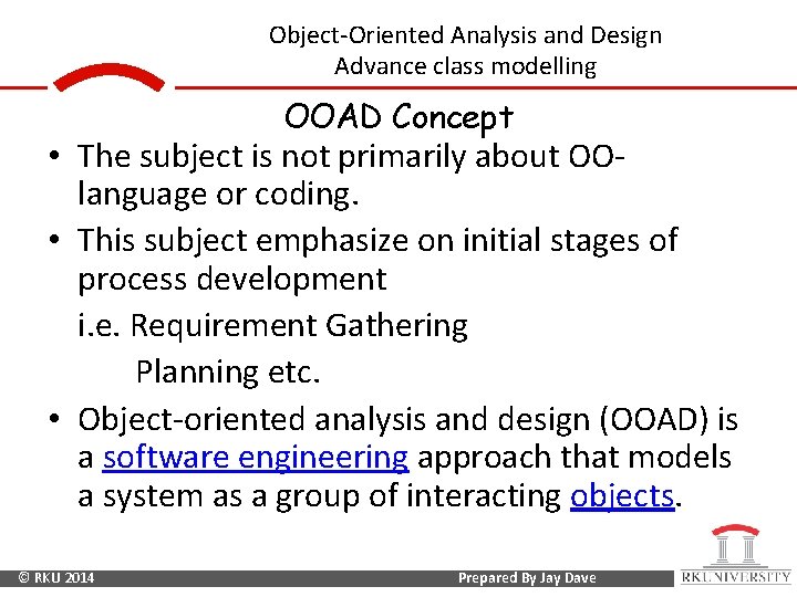 Object-Oriented Analysis and Design Advance class modelling OOAD Concept • The subject is not