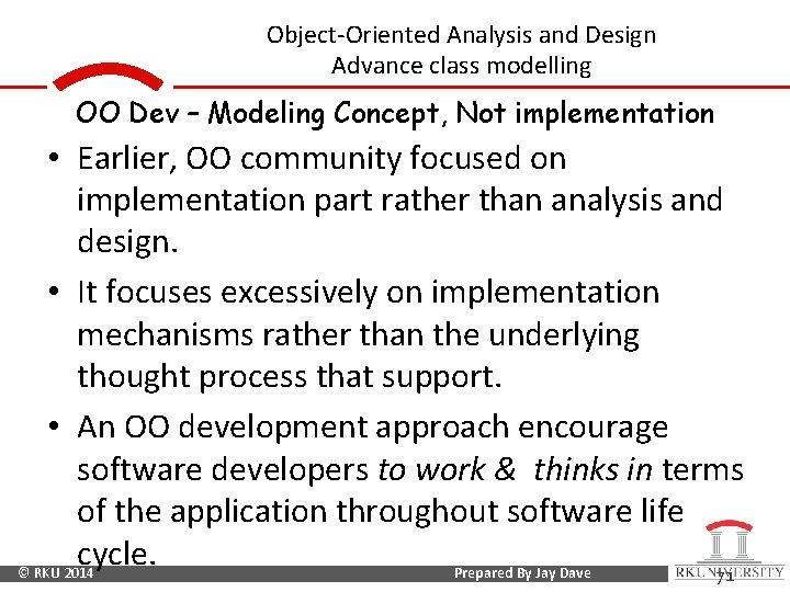 Object-Oriented Analysis and Design Advance class modelling OO Dev – Modeling Concept, Not implementation