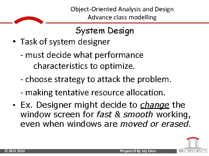 Object-Oriented Analysis and Design Advance class modelling System Design • Task of system designer