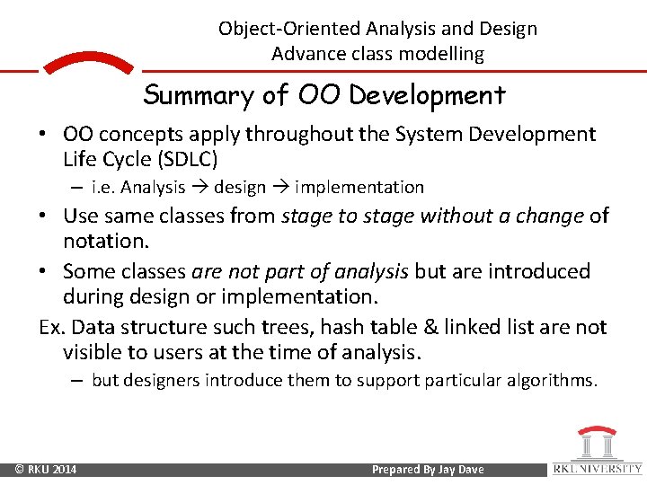 Object-Oriented Analysis and Design Advance class modelling Summary of OO Development • OO concepts