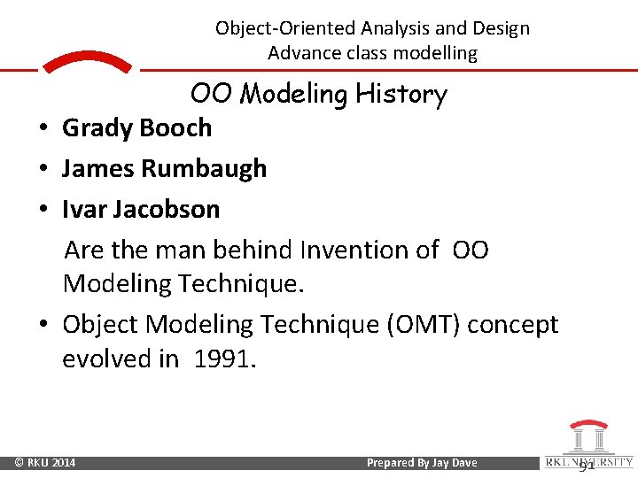 Object-Oriented Analysis and Design Advance class modelling OO Modeling History • Grady Booch •