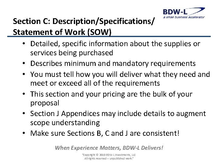 Section C: Description/Specifications/ Statement of Work (SOW) • Detailed, specific information about the supplies