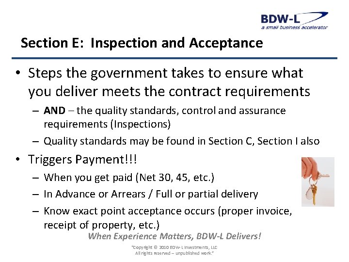 Section E: Inspection and Acceptance • Steps the government takes to ensure what you