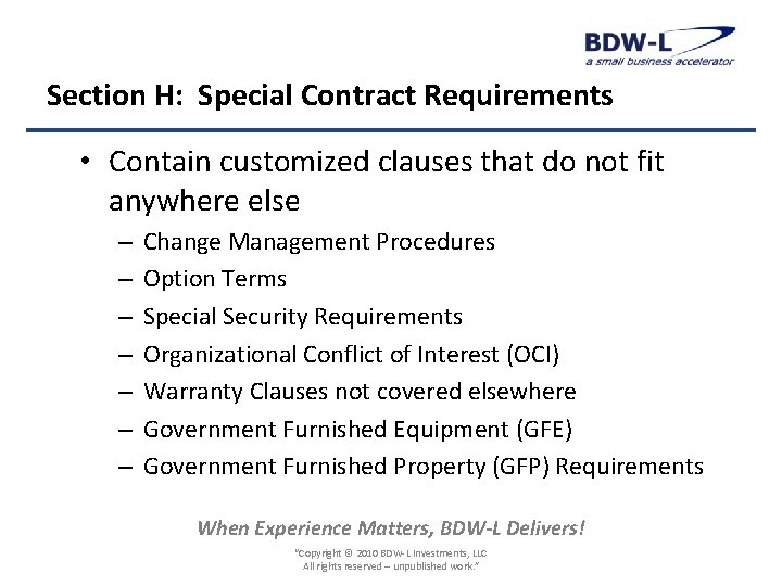 Section H: Special Contract Requirements • Contain customized clauses that do not fit anywhere