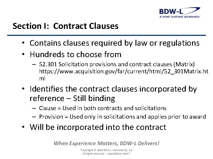 Section I: Contract Clauses • Contains clauses required by law or regulations • Hundreds